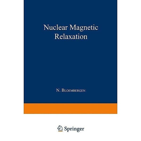 Nuclear Magnetic Relaxation, Nicolaas Bloembergen