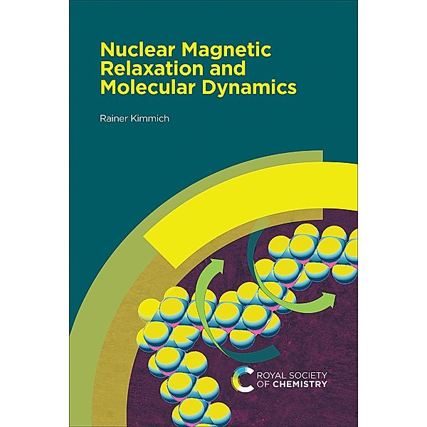 Nuclear Magnetic Relaxation and Molecular Dynamics, Rainer Kimmich