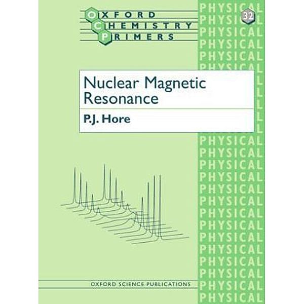 Nuclear Magnetic Resonance, Peter J. Hore