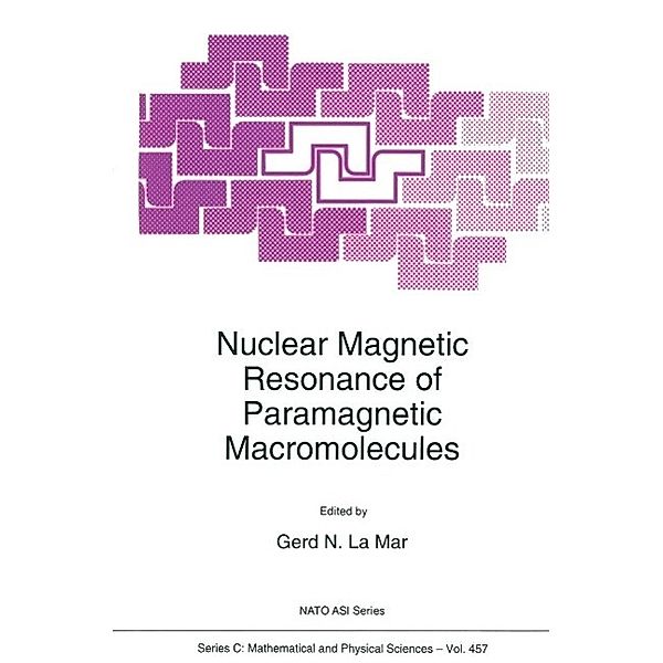 Nuclear Magnetic Resonance of Paramagnetic Macromolecules / Nato Science Series C: Bd.457