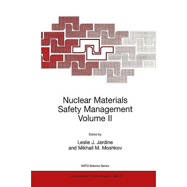 Nuclear Materials Safety Management Volume II / NATO Science Partnership Subseries: 1 Bd.27