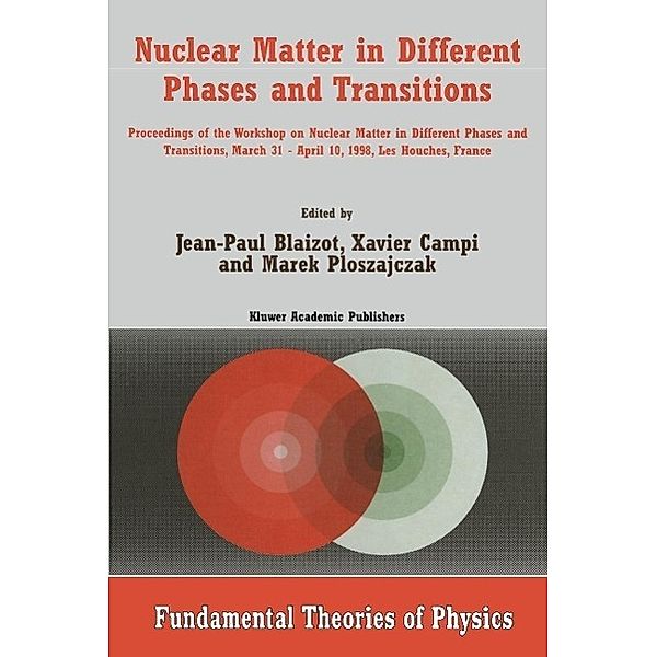 Nuclear Matter in Different Phases and Transitions / Fundamental Theories of Physics Bd.95