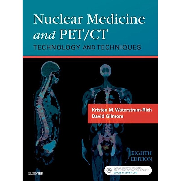 Nuclear Medicine and PET/CT - E-Book, Kristen M. Waterstram-Rich, David Gilmore