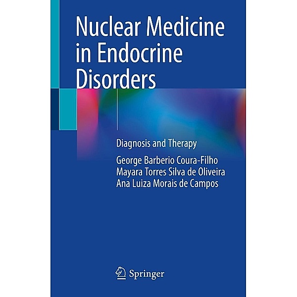 Nuclear Medicine in Endocrine Disorders, George Barberio Coura-Filho, Mayara Torres Silva de Oliveira, Ana Luiza Morais de Campos
