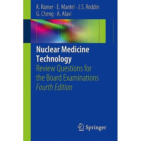 Nuclear Medicine Technology, Karen Ramer, Eleanor Mantel, Janet S. Reddin, Gang Cheng, Abass Alavi