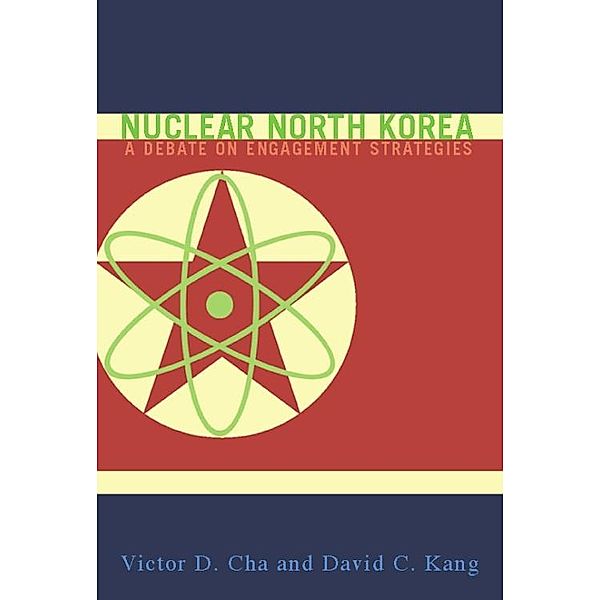 Nuclear North Korea, Victor Cha, David Kang