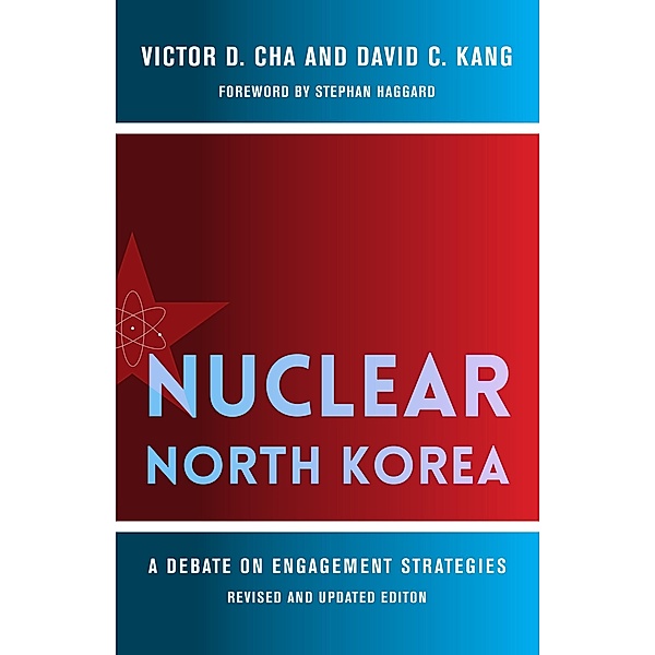 Nuclear North Korea / Contemporary Asia in the World, Victor Cha, David Kang