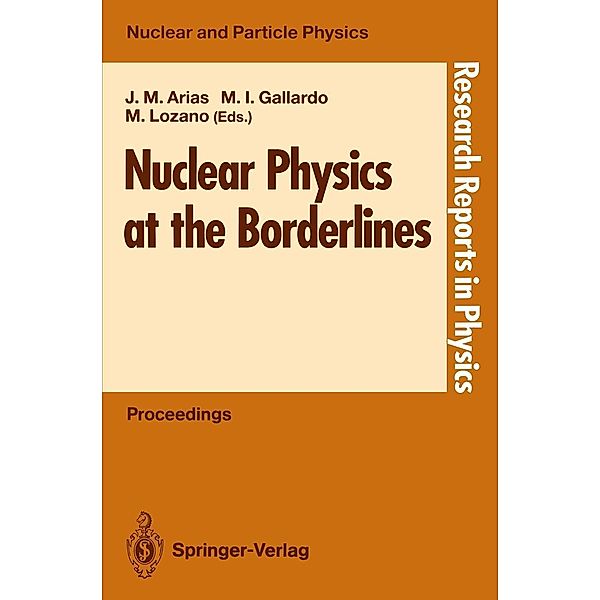 Nuclear Physics at the Borderlines / Research Reports in Physics