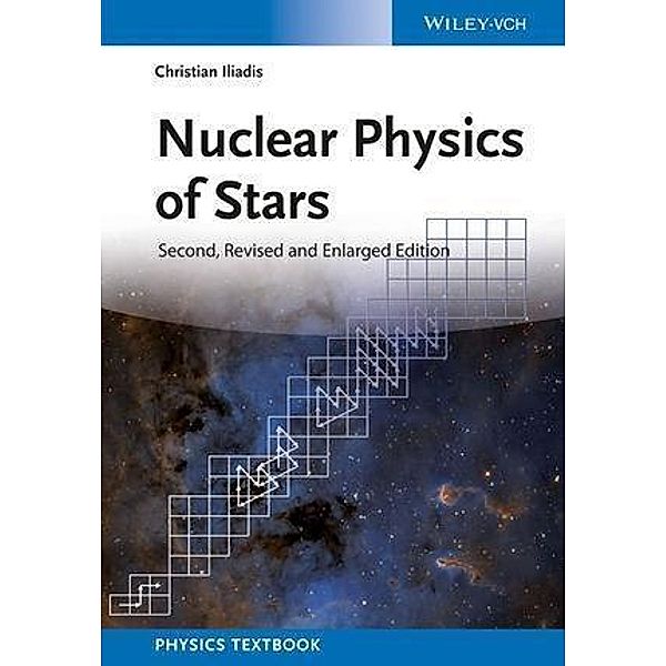 Nuclear Physics of Stars, Christian Iliadis