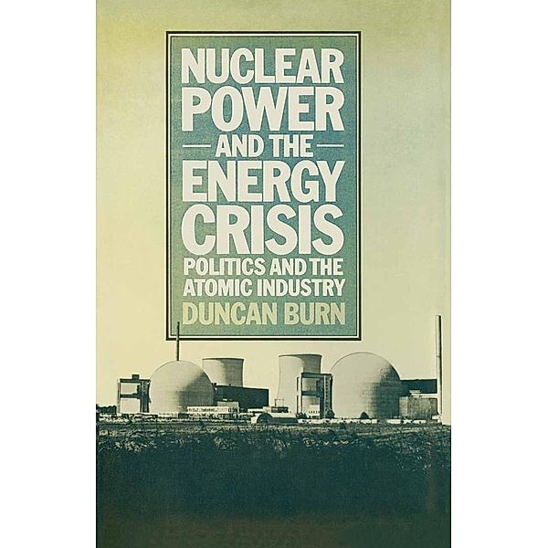 Nuclear Power and the Energy Crisis, D. Burn