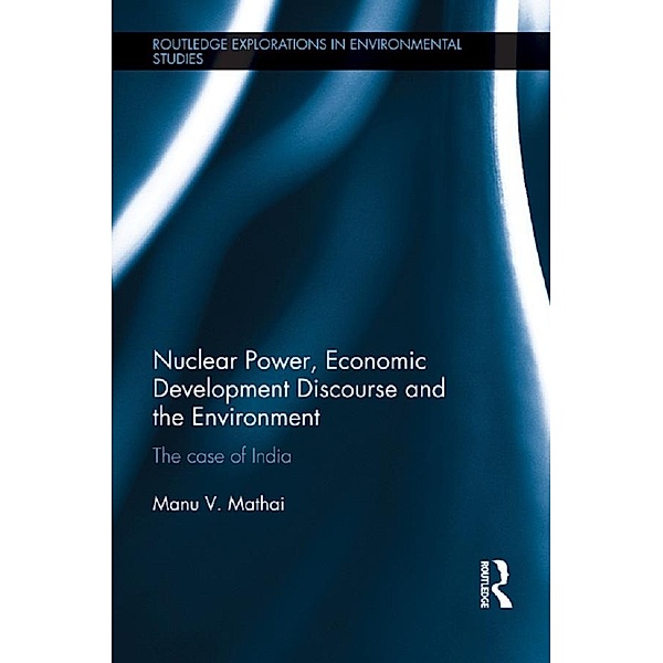 Nuclear Power, Economic Development Discourse and the Environment, Manu V. Mathai