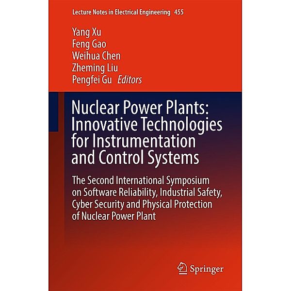 Nuclear Power Plants: Innovative Technologies for Instrumentation and Control Systems / Lecture Notes in Electrical Engineering Bd.455