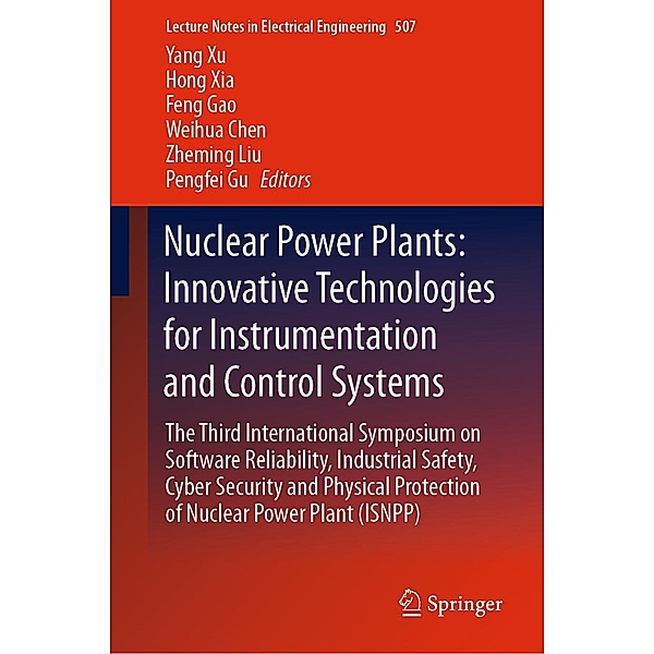 Nuclear Power Plants: Innovative Technologies for Instrumentation and Control Systems / Lecture Notes in Electrical Engineering Bd.507