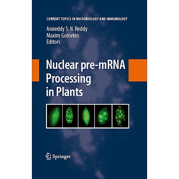 Nuclear pre-mRNA Processing in Plants / Current Topics in Microbiology and Immunology Bd.326