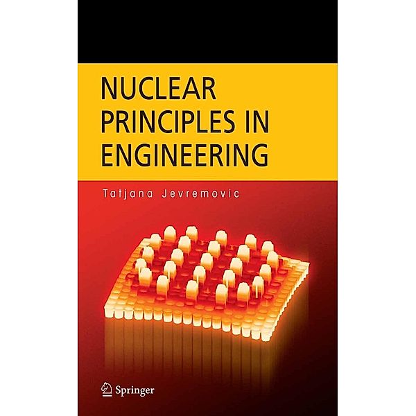 Nuclear Principles in Engineering, Tatjana Jevremovic