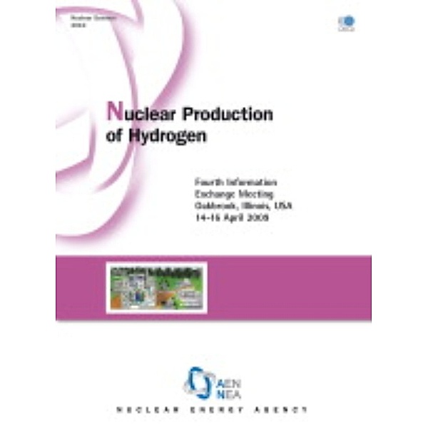 Nuclear Production of Hydrogen: Fourth Information Exchange Meeting, Oakbrook, Illinois, USA , 14-16 April 2009