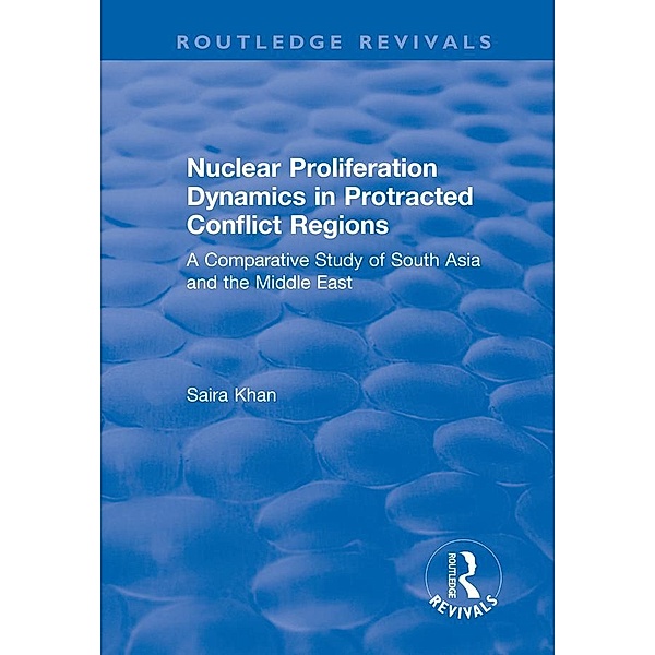 Nuclear Proliferation Dynamics in Protracted Conflict Regions, Saira Khan