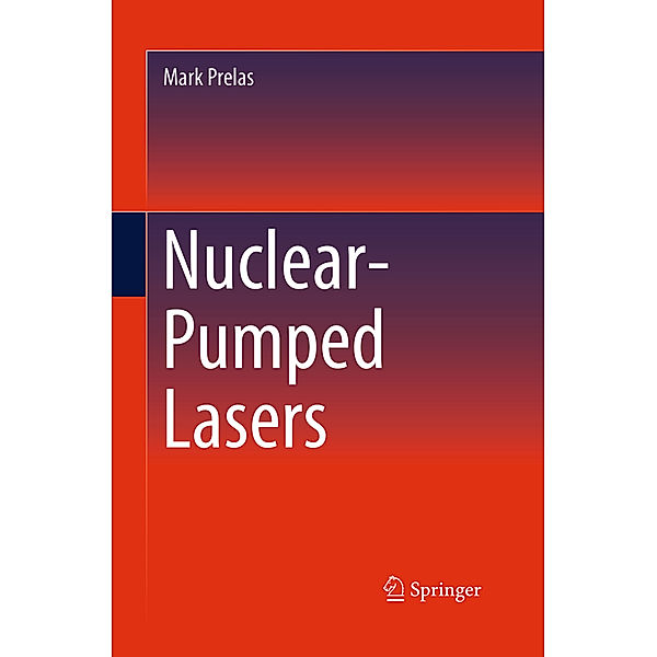 Nuclear-Pumped Lasers, Mark Prelas