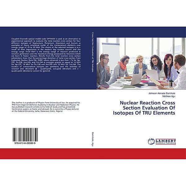 Nuclear Reaction Cross Section Evaluation Of Isotopes Of TRU Elements, Johnson Akinade Bamikole, Matthew Agu