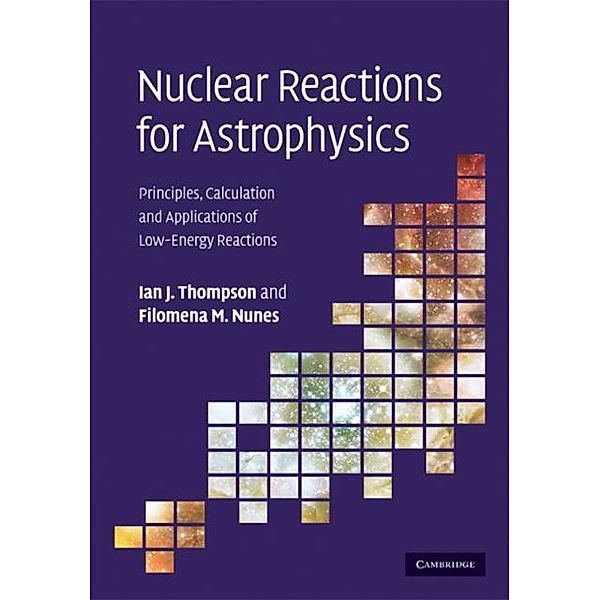 Nuclear Reactions for Astrophysics, Ian J. Thompson