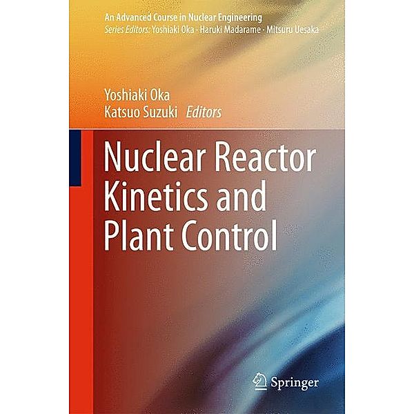 Nuclear Reactor Kinetics and Plant Control