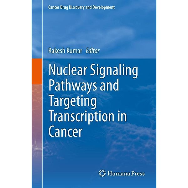 Nuclear Signaling Pathways and Targeting Transcription in Cancer / Cancer Drug Discovery and Development