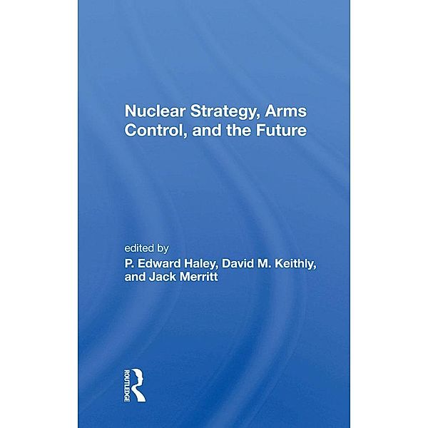 Nuclear Strategy, Arms Control, And The Future, Sheldon M Cohen