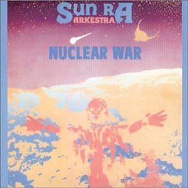 Nuclear War (1982), Sun Ra