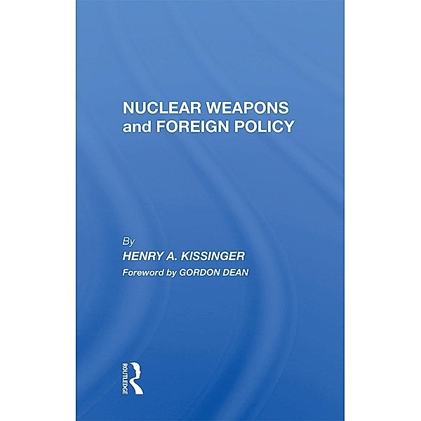 Nuclear Weapons And Foreign Policy, Henry A Kissinger
