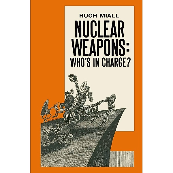 Nuclear Weapons: Who's in Charge?, Hugh Miall