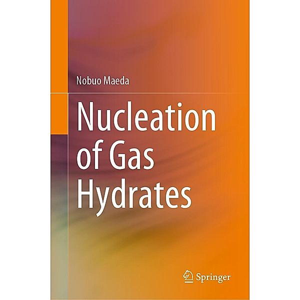 Nucleation of Gas Hydrates, Nobuo Maeda