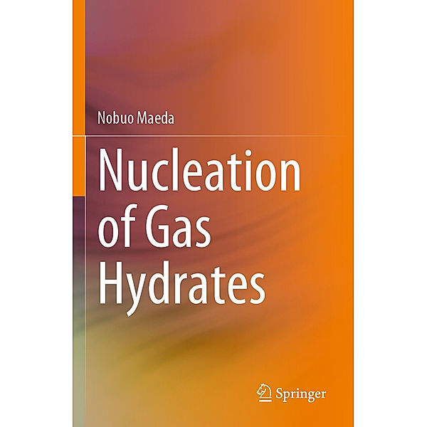 Nucleation of Gas Hydrates, Nobuo Maeda