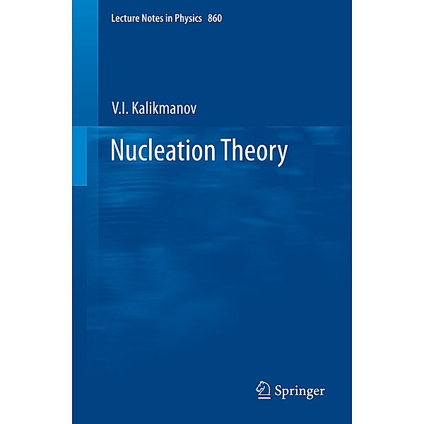 Nucleation Theory, Vitaly I. Kalikmanov