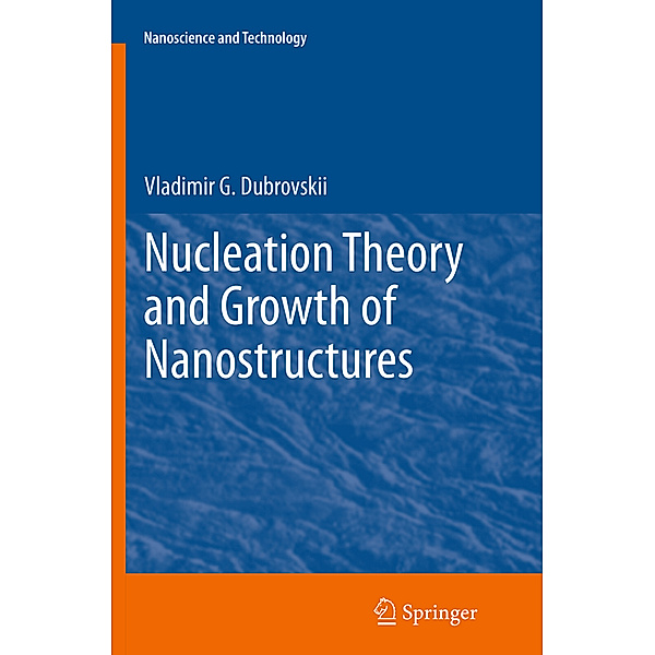 Nucleation Theory and Growth of Nanostructures, Vladimir G. Dubrovskii