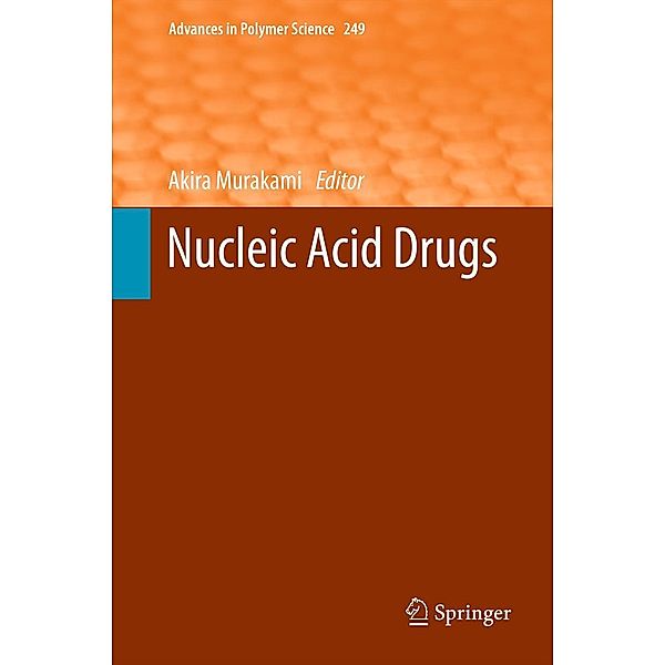 Nucleic Acid Drugs / Advances in Polymer Science Bd.249