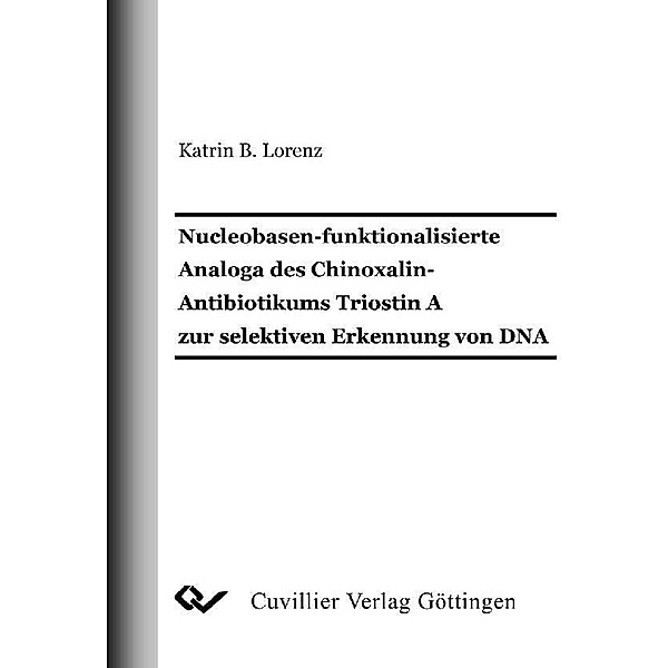 Nucleobasen-funktionalisierte Analoga des Chinoxalin-Antibiotikums Triostin A zur selektiven Erkennung von DNA