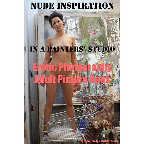 Nude Inspiration in a Painter's Studio (Adult Picture Book), Erotic Photography