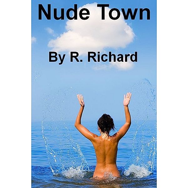 Nude Town, R. Richard