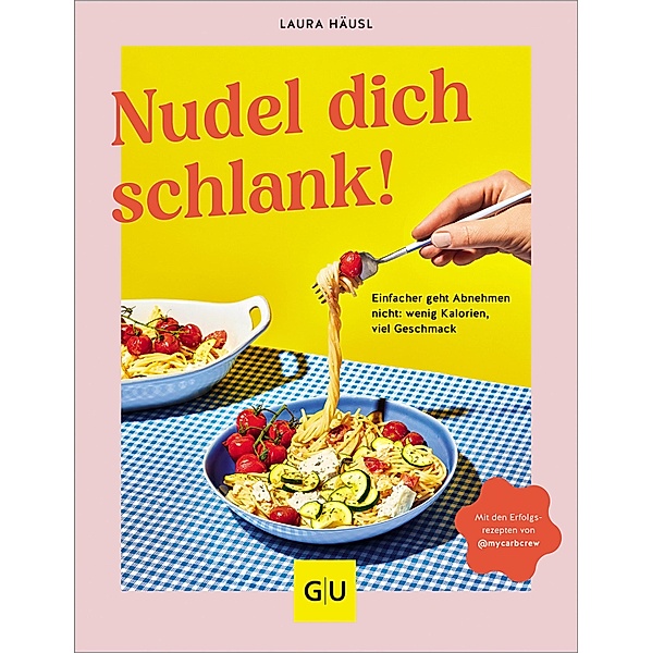 Nudel dich schlank / GU Kochen & Verwöhnen Diät und Gesundheit, Laura Häusl, Milena Wiese