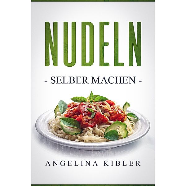 Nudeln, Angelina Kibler