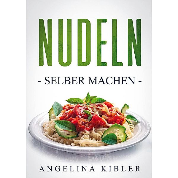 Nudeln, Angelina Kibler