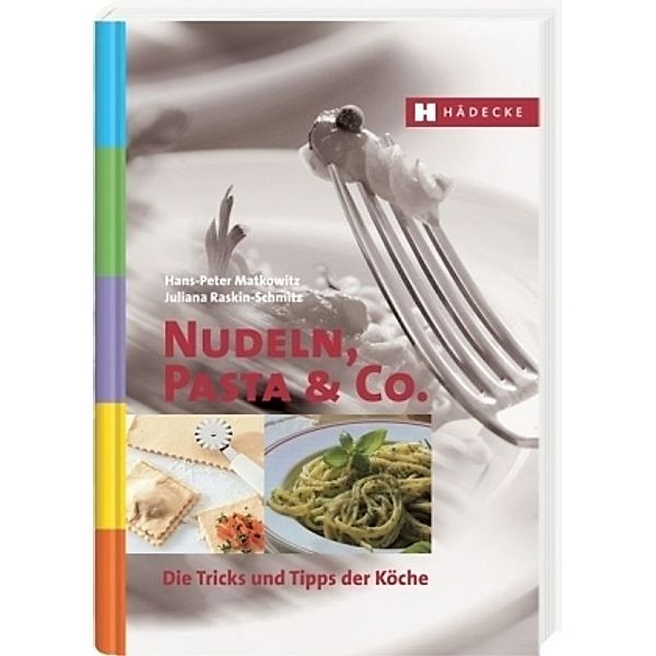 Nudeln, Pasta & Co., Hans-Peter Matkowitz, Juliana Raskin-Schmitz