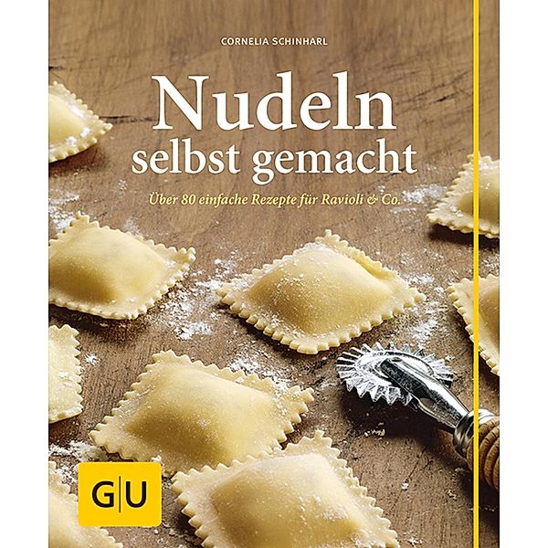 Nudeln selbst gemacht / GU Kochen & Verwöhnen einfach clever, Cornelia Schinharl