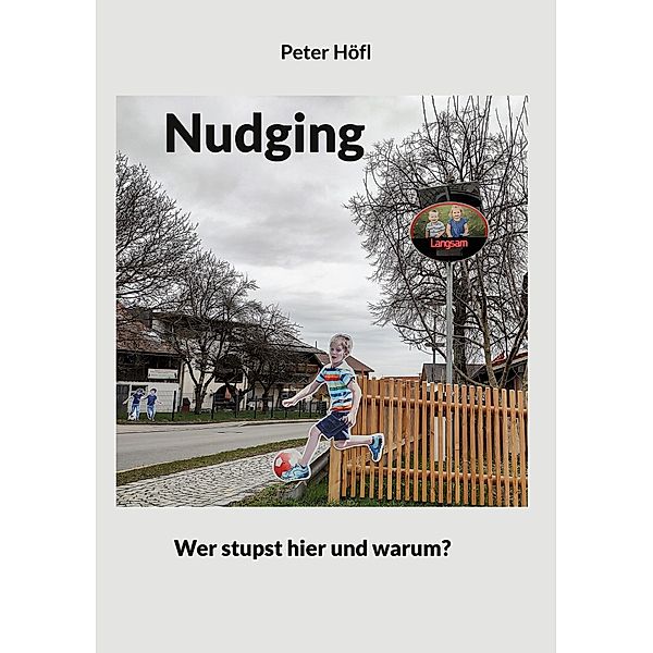 Nudging, Peter Höfl