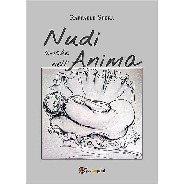 Nudi anche nell'Anima, Raffaele Spera