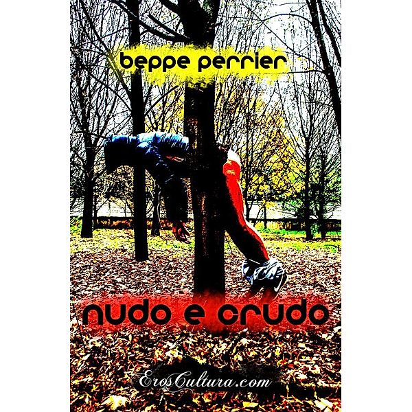 Nudo e Crudo, Beppe Perrier