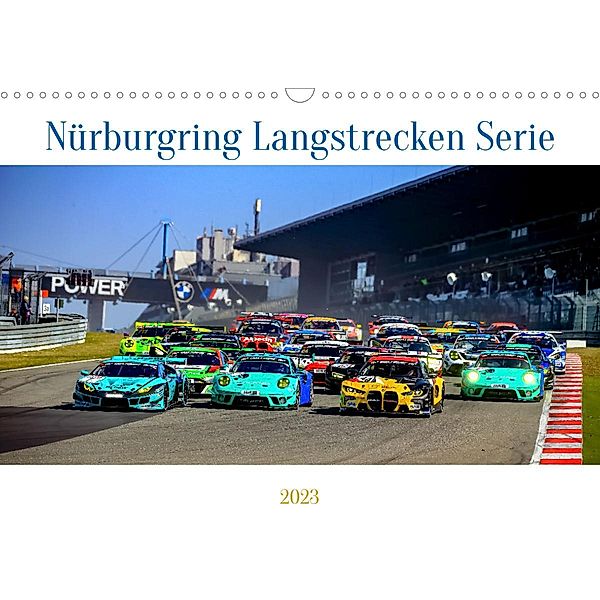 Nüburgring Langstrecken Serie 2023 (Wandkalender 2023 DIN A3 quer), Felix Töllich