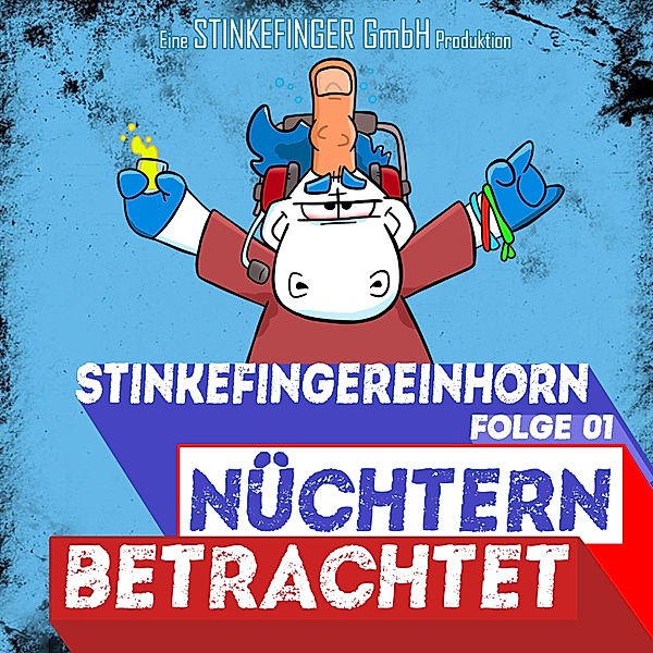 Nüchtern betrachtet - 1 - Stinkefingereinhorn - Nüchtern betrachtet, Sascha Ehlert