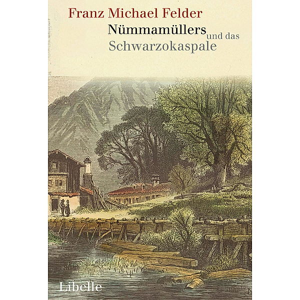 Nümmamüllers und das Schwarzokaspale, Franz Michael Felder