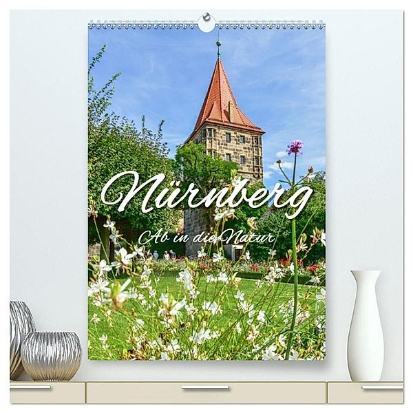 Nürnberg Ab in die Natur (hochwertiger Premium Wandkalender 2024 DIN A2 hoch), Kunstdruck in Hochglanz, Bettina Hackstein